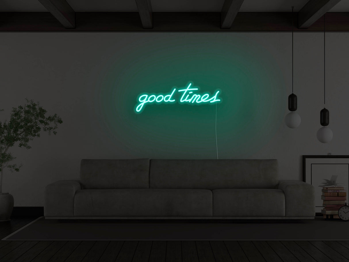 Good Times Neon Sign