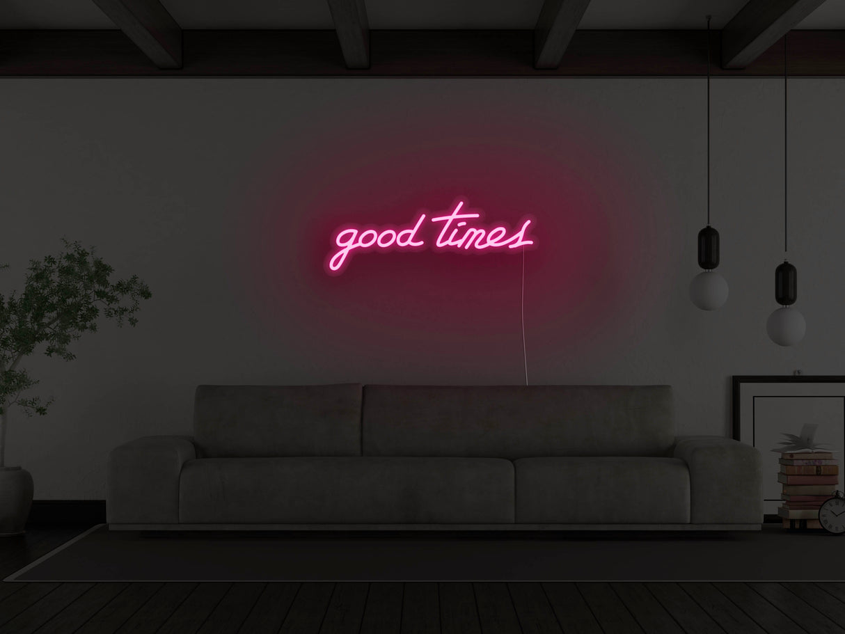 Good Times Neon Sign