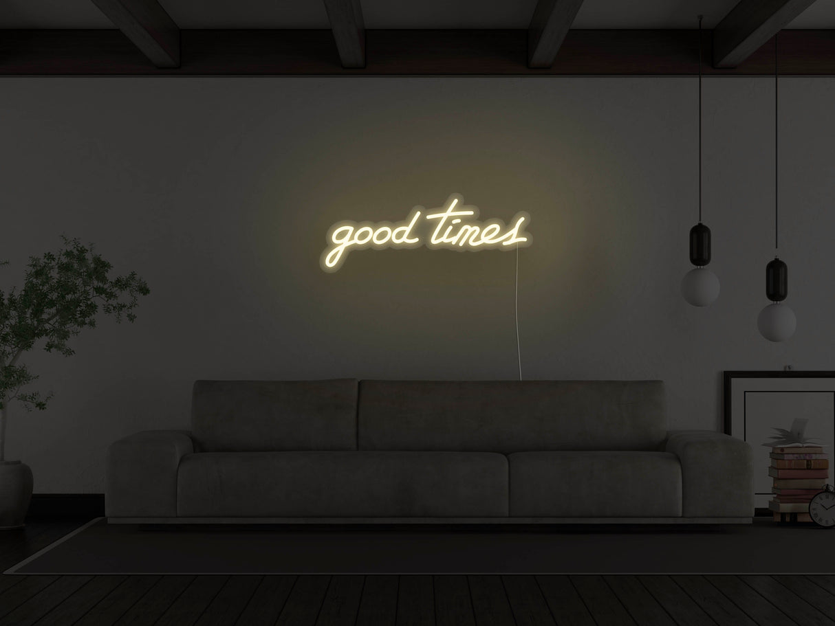 Good Times Neon Sign