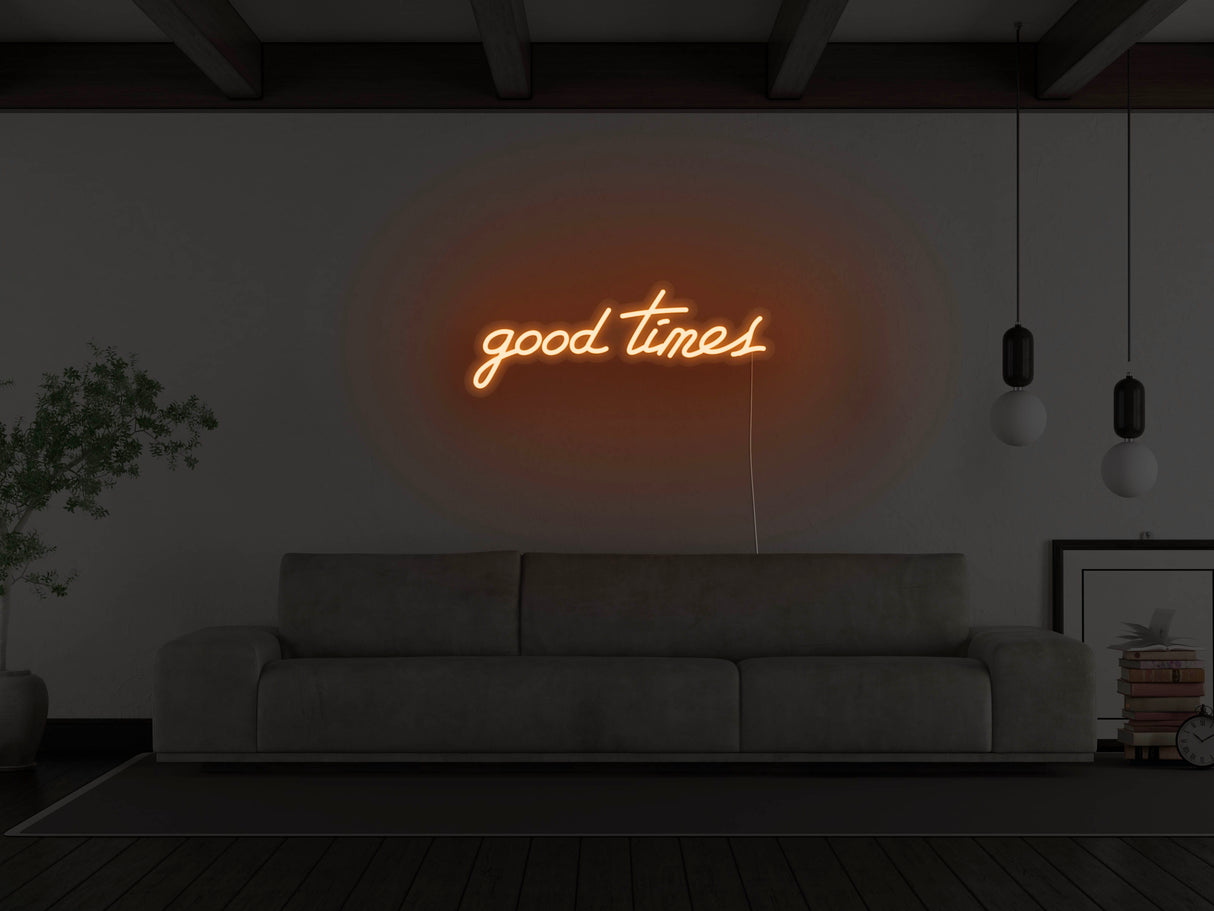 Good Times Neon Sign