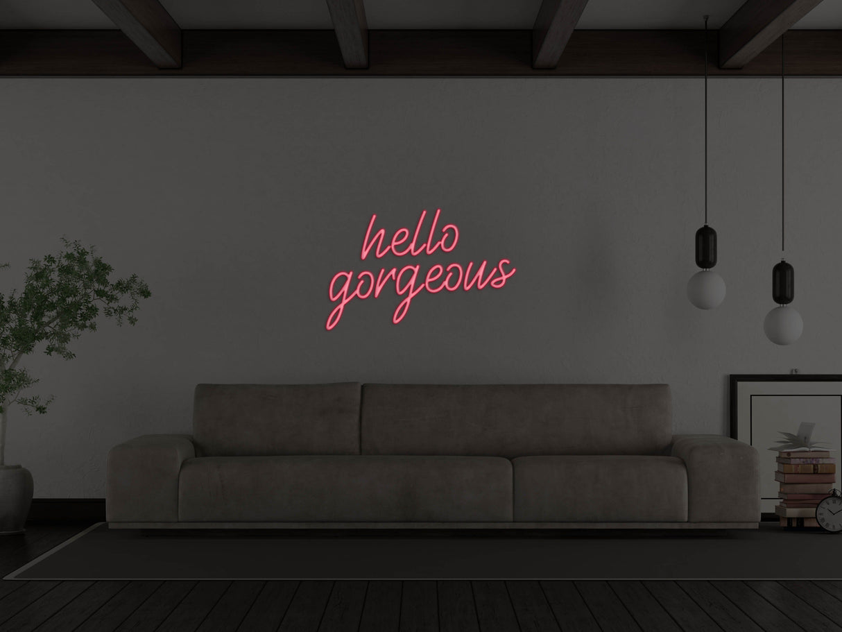 Hello Gorgeous Liquid Neon Sign