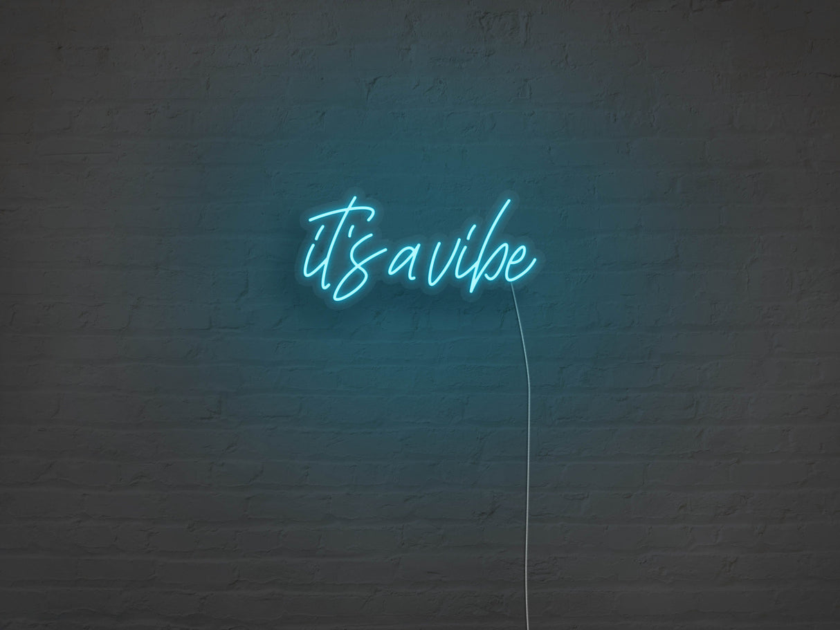 It's A Vibe Liquid Neon Sign