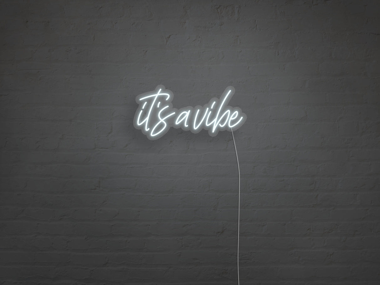It's A Vibe Liquid Neon Sign