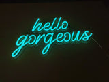 Hello Gorgeous Liquid Neon Sign