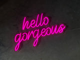 Hello Gorgeous Liquid Neon Sign