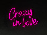 Crazy In Love LED Neon Sign