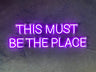This Must Be The Place Liquid Neon Sign