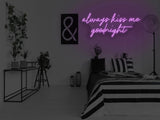 Always Kiss Me Goodnight LED Neon Sign