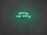 Change The World LED Neon Sign