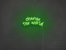 Change The World LED Neon Sign