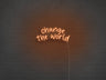 Change The World LED Neon Sign