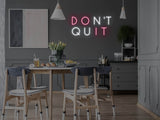 Don't Quit Do It LED Neon Sign