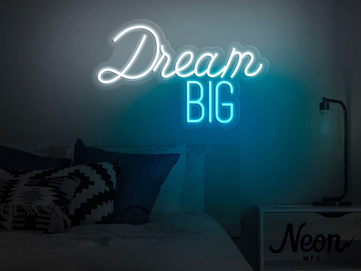 Dream Big Neon Sign