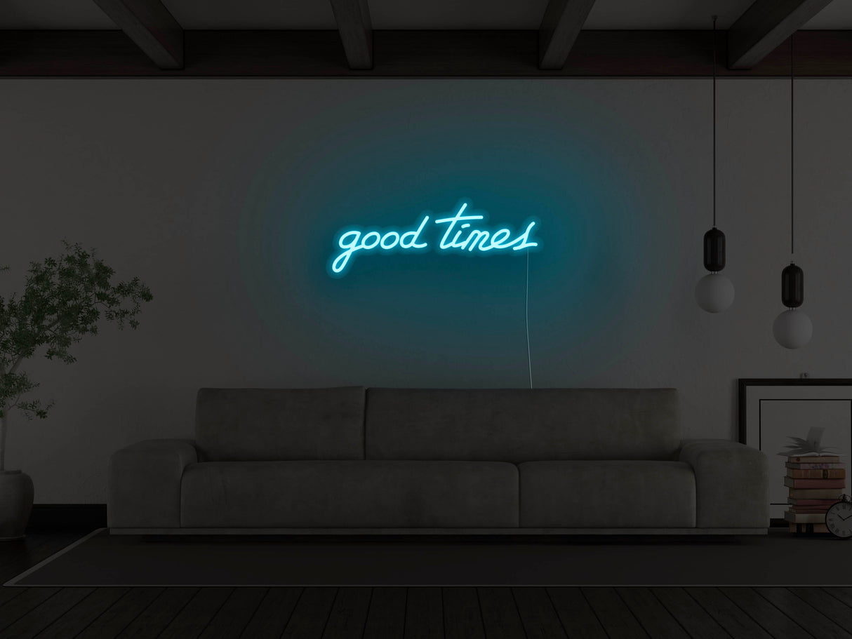 Good Times Neon Sign