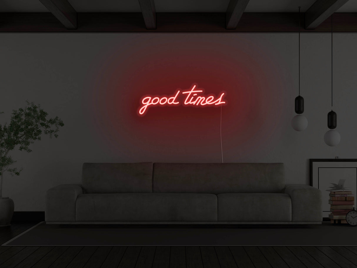 Good Times Neon Sign