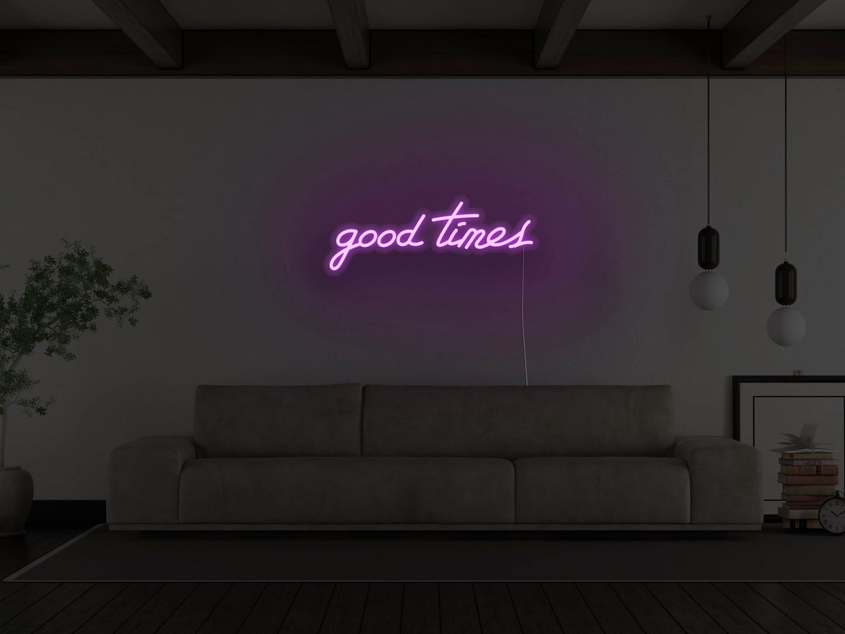 Good Times Neon Sign