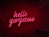 Hello Gorgeous Liquid Neon Sign