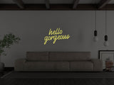 Hello Gorgeous Liquid Neon Sign