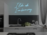 I Like Who I Am Becoming LED Neon Sign