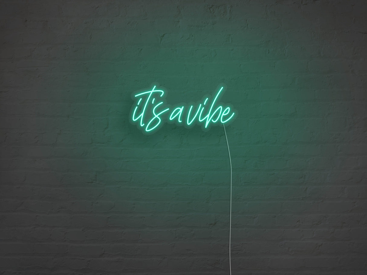 It's A Vibe Liquid Neon Sign