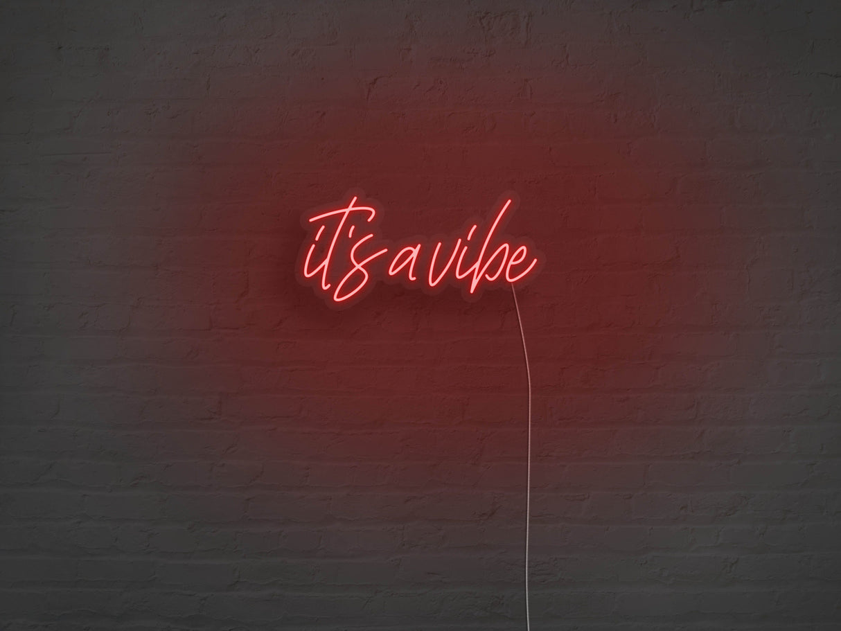 It's A Vibe Liquid Neon Sign