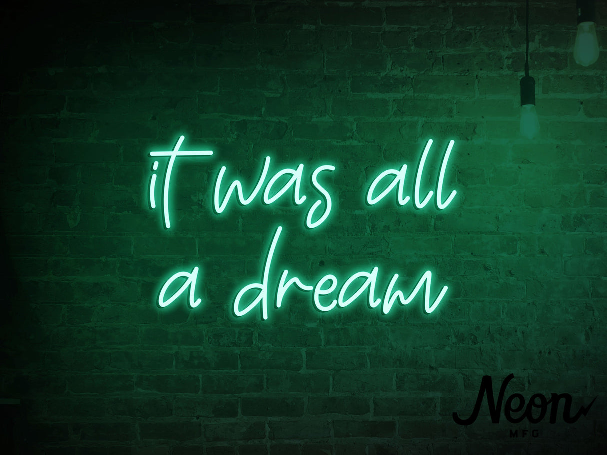 It Was All A Dream Liquid Neon Sign