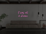 It Was All A Dream Liquid Neon Sign