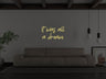It Was All A Dream Liquid Neon Sign
