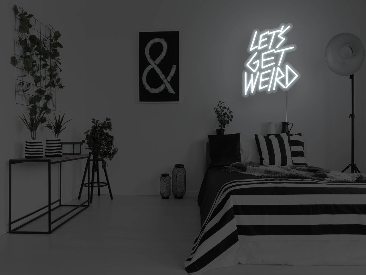 Let's Get Weird Neon Sign