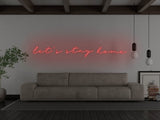 Let's Stay Home LED Neon Sign