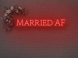 Married AF LED Neon Sign