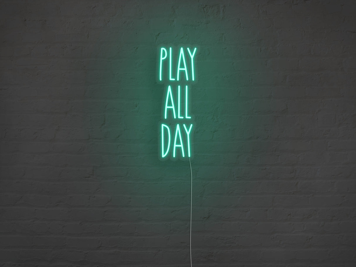 Play All Day LED Neon Sign