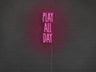 Play All Day LED Neon Sign