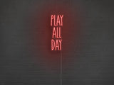 Play All Day LED Neon Sign