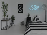 Shine On LED Neon Sign