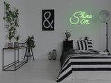 Shine On LED Neon Sign