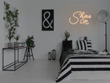 Shine On LED Neon Sign