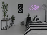 Shine On LED Neon Sign