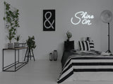 Shine On LED Neon Sign