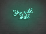 Stay Wild Child LED Neon Sign