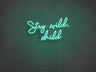 Stay Wild Child LED Neon Sign