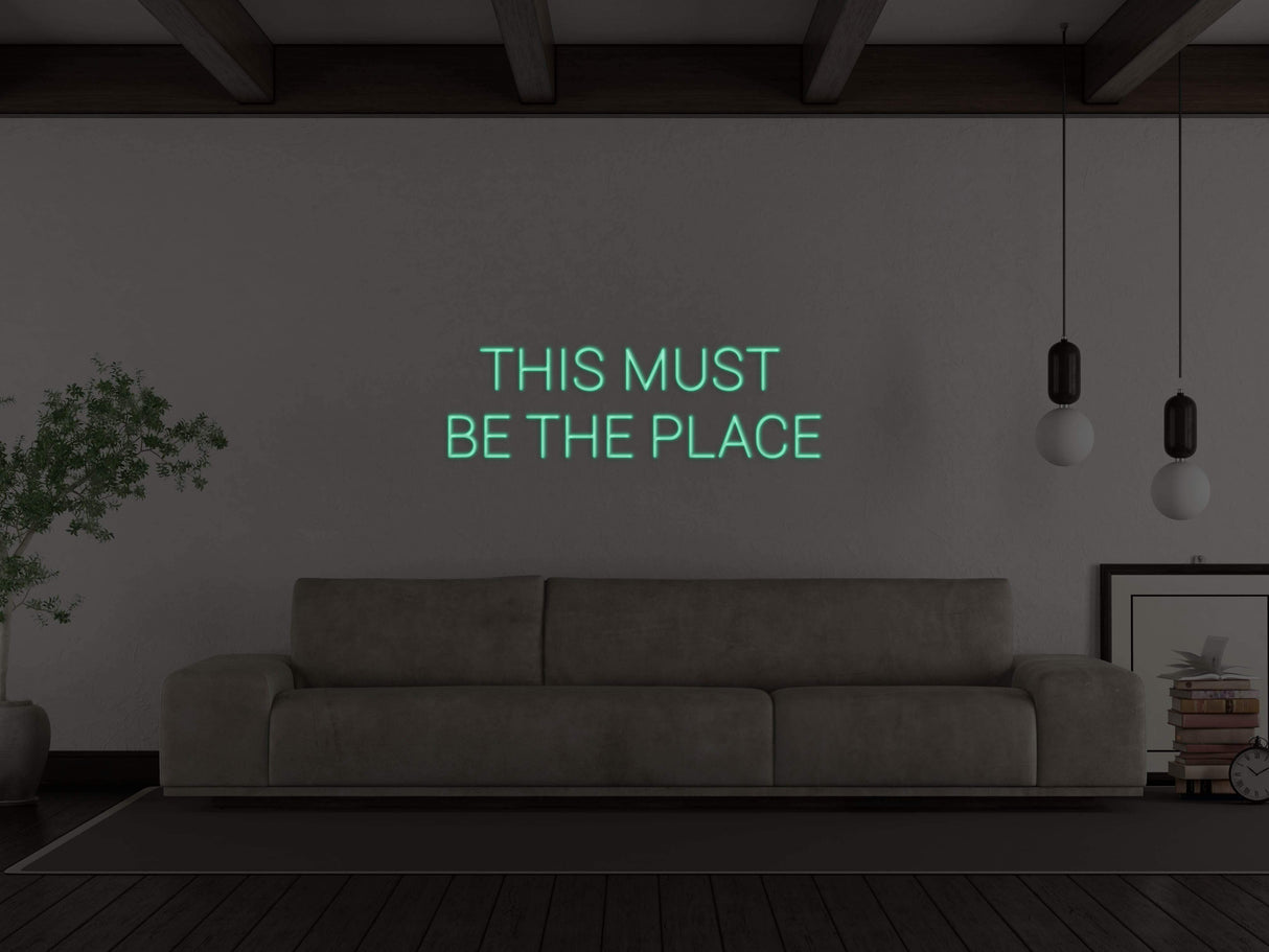 This Must Be The Place Liquid Neon Sign