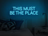 This Must Be The Place Liquid Neon Sign