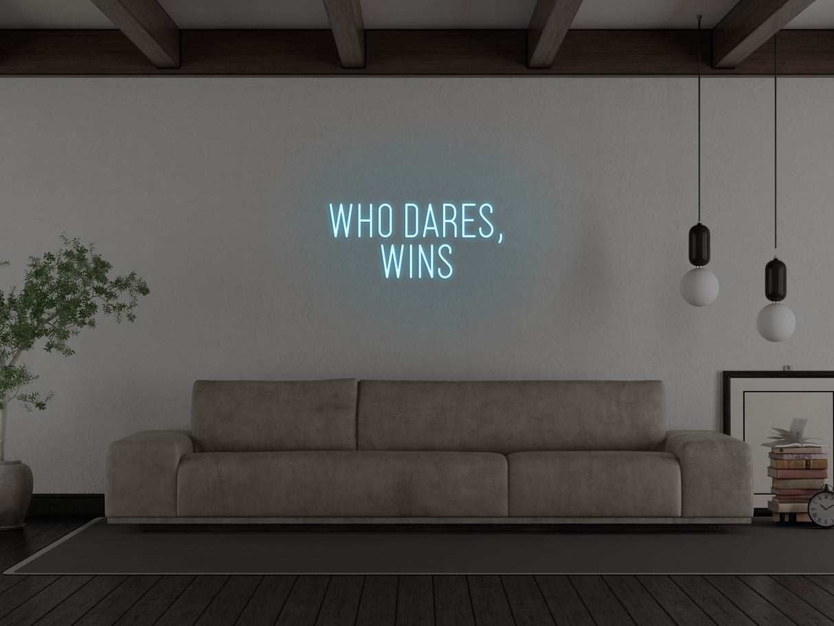 Who Dares, Wins LED Neon Sign