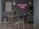 Who Dares, Wins LED Neon Sign