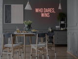 Who Dares, Wins LED Neon Sign