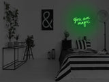You Are Magic LED Neon Sign