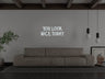 You Look Nice Today LED Neon Sign
