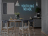 Youth Has No Age LED Neon Sign