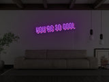You're So Cool LED Neon Sign